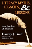 Literacy Myths, Legacies, And Lessons: New Studies On Literacy