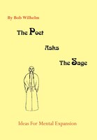 The Poet Asks The Sage: Ideas For Mental Expansion
