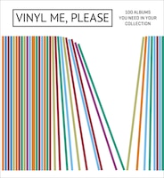 Vinyl Me, Please: 100 Albums You Need On Vinyl And Why