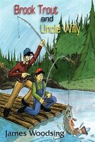 Brook Trout And Uncle Willy