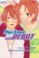 High School Debut (3-in-1 Edition), Vol. 4: Includes Vols. 10, 11 & 12