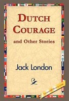 Dutch Courage And Other Stories