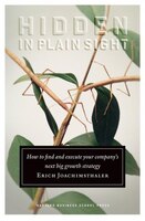 Hidden In Plain Sight: How To Find And Execute Your Company&apos;s Next Big Growth Strategy