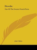 Heredia:  One Of The Greater French Poets