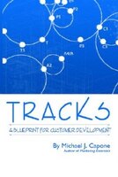 Tracks:  A Blueprint For Customer Development