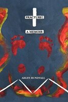 Fracture: A Memoir