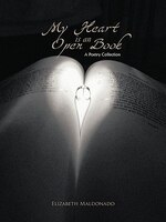 My Heart Is An Open Book: A Poetry Collection