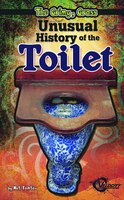 The Grimy, Gross Unusual History Of The Toilet