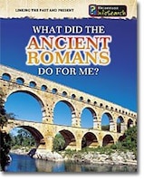 What Did The Ancient Romans Do For Me?