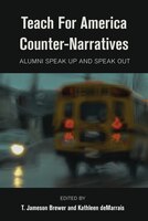 Teach For America Counter-Narratives: Alumni Speak Up and 