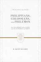 Philippians, Colossians, and Philemon: The Fellowship of the