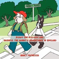Buddy The Bulldog And Bashful The Rabbit&apos;s Adventures In England