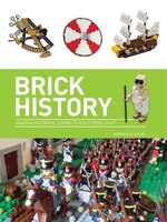 Brick History: A Brick History Of The World In Lego&reg;