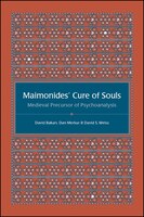 Maimonides&apos; Cure Of Souls: Medieval Precursor Of Psychoanalysis