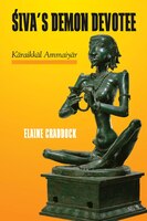 Siva&apos;s Demon Devotee: Karaikkal Ammaiyar