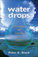 Water Drops: Celebrating The Wonder Of Water