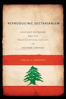 Reproducing Sectarianism: Advocacy Networks and the Politics