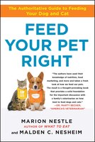 Feed Your Pet Right: The Authoritative Guide To Feeding Your Dog And Cat