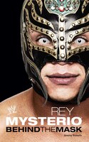 Rey Mysterio: Behind The Mask