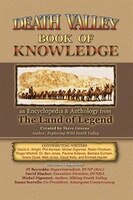 Death Valley Book Of Knowledge: An Encyclopedia & Anthology From The Land Of Legend