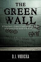 The Green Wall: The story of a brave prison guard&apos;s 