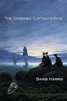 The Vanished Captain&apos;s Ring