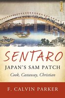 Sentaro, Japan&apos;s Sam Patch: Cook, Castaway, Christian