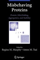 Misbehaving Proteins: Protein (mis)folding, Aggregation, And Stability