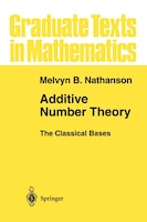 Additive Number Theory The Classical Bases