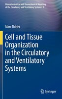 Cell And Tissue Organization In The Circulatory And Ventilatory Systems: Volume 1: Signaling In Cell Organization, Fate, And Activ