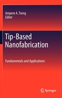 Tip-based Nanofabrication: Fundamentals And Applications