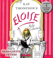 The Eloise Audio Collection: Four Complete Eloise Tales: 