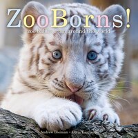 Zooborns!: Zoo Babies From Around The World