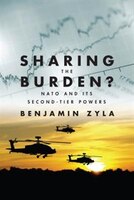 Sharing The Burden?: Nato And Its Second-tier Powers