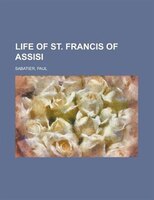 Life Of St. Francis Of Assisi