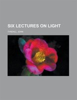 Six Lectures On Light