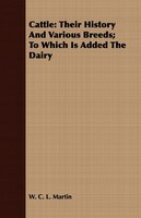 Cattle: Their History And Various Breeds; To Which Is Added The Dairy