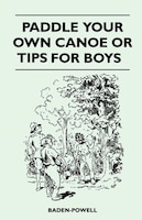 Paddle Your Own Canoe or Tip for Boys