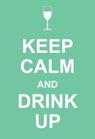 Keep Calm and Drink Up humorously reminds you to keep a stiff upper lip and calm demeanor&#226;&#8364;&#166;as well as a bottle of your favorite drink handy