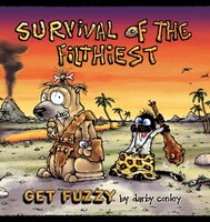 Survival Of The Filthiest: A Get Fuzzy Collection
