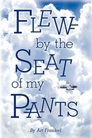 Flew By The Seat Of My Pants