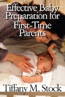 Effective Baby Preparation for First-Time Parents