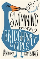 Swimming with Bridgeport Girls: A Novel