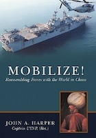 Mobilize!: Reassembling Forces With The World In Chaos