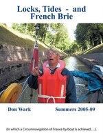 Locks, Tides- And French Brie: In Which A Circumnavigation Of France By Boat Is Achieved . .