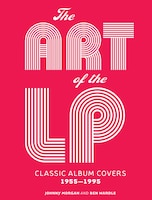 The Art Of The Lp: Classic Album Covers 1955?1995