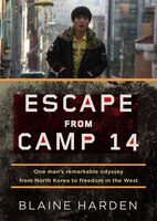 Escape From Camp 14 (mp3-cd): One Man&apos;s Remarkable Odyssey From North Korea To Freedom In The West