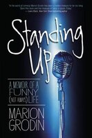 Standing Up: A Memoir Of A Funny (not Always) Life