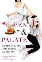 Pen & Palate: Mastering The Art Of Adulthood, With Recipes