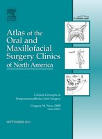Current Concepts In Temporomandibular Joint Surgery, An Issue Of Atlas Of The Oral And Maxillofacial Surgery Clinics, 1e